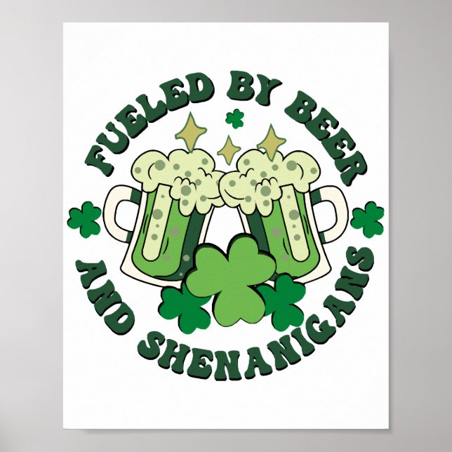 Fuelled By Beer And Shenanigans Poster (Front)