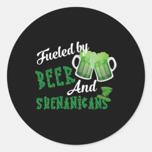 Fuelled By Beer And Shenanigans Saint Patricks Day Classic Round Sticker
