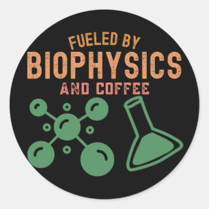 Fuelled By biophysics And Coffee Classic Round Sticker