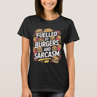 Fuelled by Burgers Sarcasm Funny T-Shirt Design