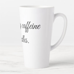 Fuelled by caffeine and candles. latte mug
