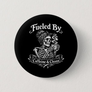 Fuelled By Caffeine and Chaos Funny for Women Mum 6 Cm Round Badge
