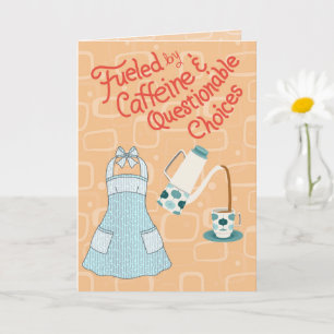 Fuelled by Caffeine and Questionable Choices Card