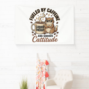 Fuelled by Caffeine and Serious Cattitude Funny Ca Banner