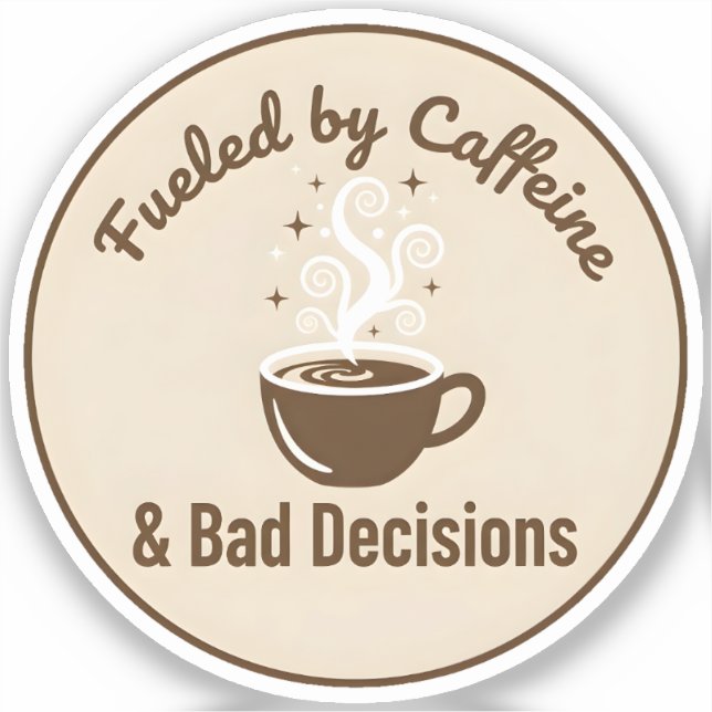 Fuelled by Caffeine & Bad Decisions (Front)