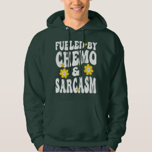 Fuelled by Chemo and Sarcasm Funny Chemotherapy Ca Hoodie