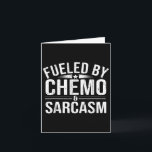 Fuelled By Chemo Sarcasm, Funny Chemotherapy, Canc Card<br><div class="desc">Fuelled By Chemo Sarcasm,  Funny Chemotherapy,  Cancer Warrior</div>