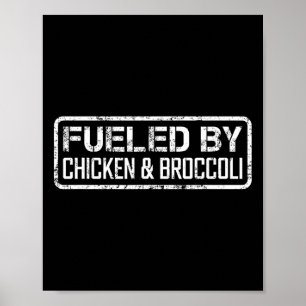 Fuelled By Chicken And Broccoli - Funny Bodybuildi Poster