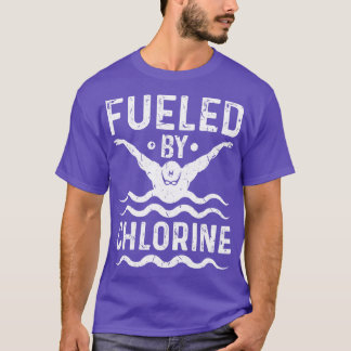 Fuelled By Chlorine Swim Instructor Swimmer Swim T-Shirt