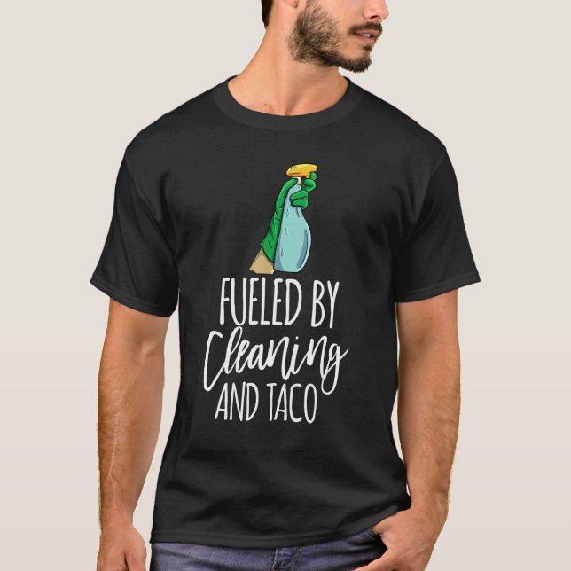 Fuelled By Cleaning And Taco  Women Cleaning Team  T-Shirt (Front)