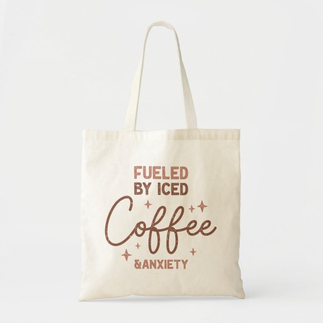 Fuelled By Coffee And Anxiety Tote Bag (Front)