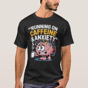 Fuelled by Coffee and Chaos Coffee Caffeine Addict T-Shirt