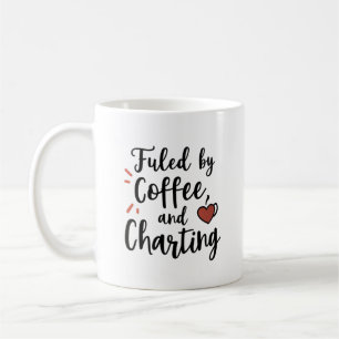 Fuelled by Coffee and Charting – Script Style Nurs Mug