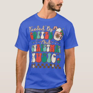 Fuelled by Coffee and Christmas Music Christmas Mu T-Shirt