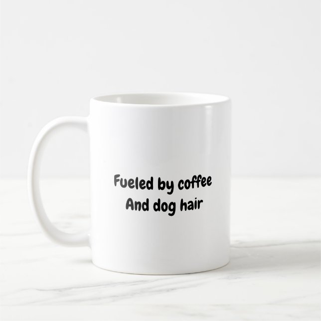 Fuelled by Coffee And Dog Hair Mug (Left)