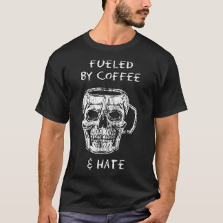fuelled by coffee and hate Classic T-Shirt