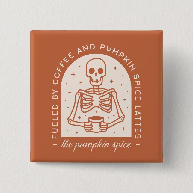 Fuelled By Coffee and Pumpkin Spice Lattes 15 Cm Square Badge (Front)