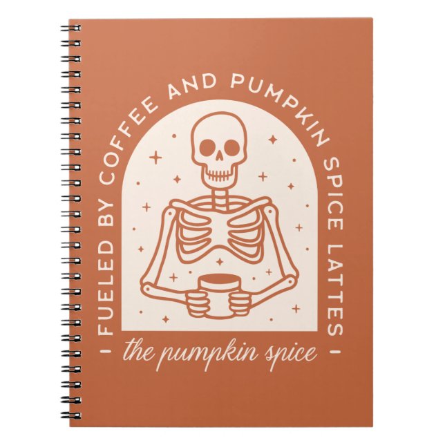Fuelled By Coffee and Pumpkin Spice Lattes Notebook (Front)