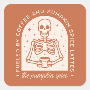 Fuelled By Coffee and Pumpkin Spice Lattes Square Sticker