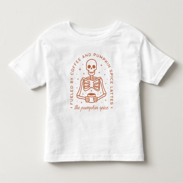 Fuelled By Coffee and Pumpkin Spice Lattes Toddler T-Shirt (Front)