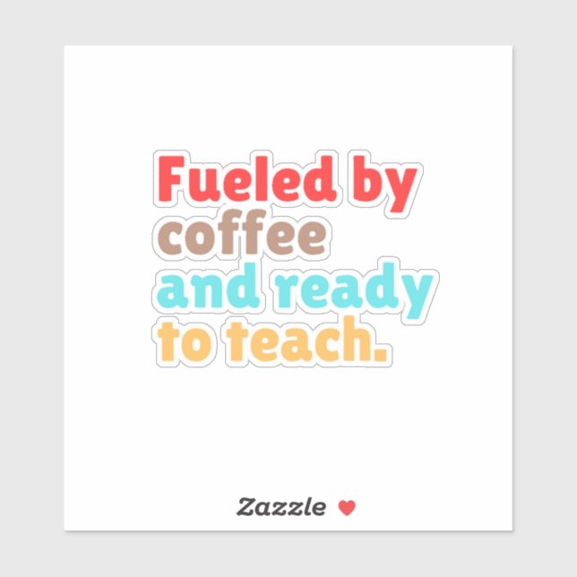 Fuelled by Coffee and Ready to Teach – (Sheet)