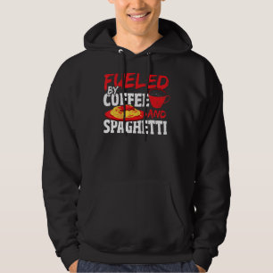 Fuelled By Coffee And Spaghetti Italian Pasta Hoodie