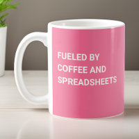 Fuelled By Coffee and Spreadsheets - Gradient Pink