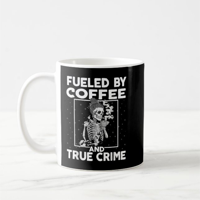 Fuelled By Coffee and True Crime  Crime Podcast Lo Mug (Left)