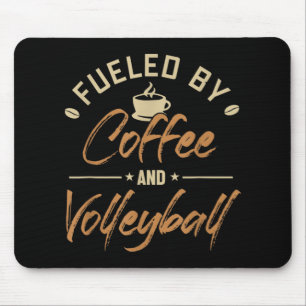 Fuelled by Coffee and Volleyball Coach Team Player Mouse Pad