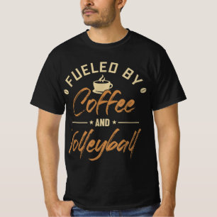 Fuelled by Coffee and Volleyball Coach Team Player T-Shirt