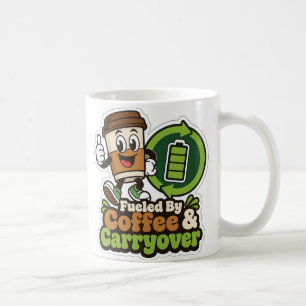 Fuelled By Coffee & Carryover Teacher Mug