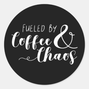 Fuelled By Coffee & Chaos Classic Round Sticker