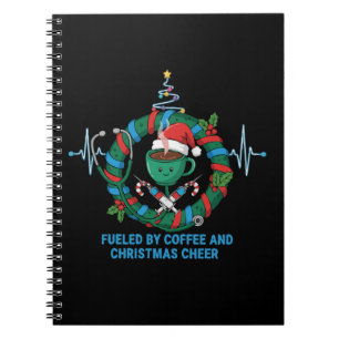 Fuelled by Coffee & Christmas Cheer Funny Nurse  Notebook