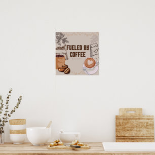 Fuelled by Coffee Poster – Funny Wall Art Print
