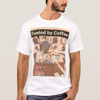 Fuelled by Coffee T-Shirt – Funny Relatable Tee