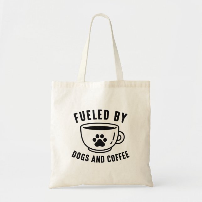 Fuelled By Dogs And Coffee Tote Bag (Front)