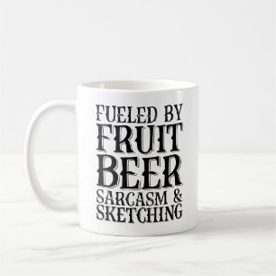 Fuelled By Fruit Beer Sarcasm And Sketching Coffee Mug
