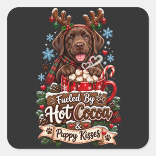 Fuelled By Hot Cocoa And Puppy Kisses Chocolate La Square Sticker