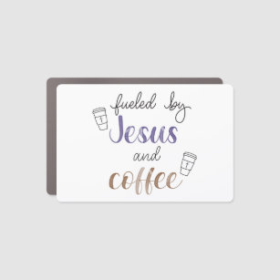 Fuelled by Jesus and coffee  Car Magnet