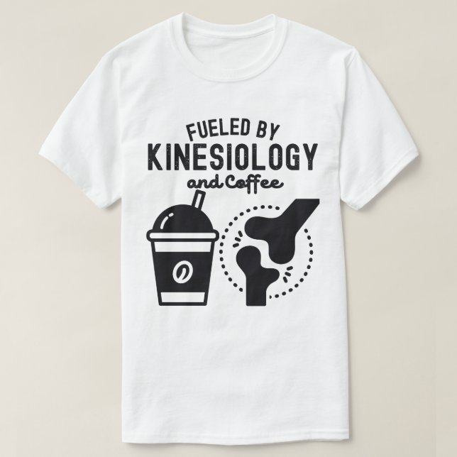 Fuelled by Kinesiology and Coffee T-Shirt (Design Front)