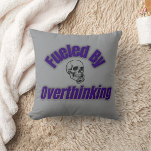Fuelled By Overthinking Pillow