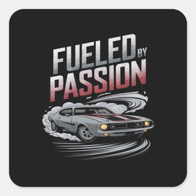 Fuelled by Passion - Car Enthusiast Design Square Sticker (Front)