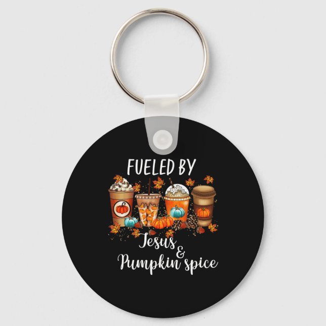 Fuelled By Pumpkin Spice And Jesus Coffee Lover Fa Key Ring (Front)