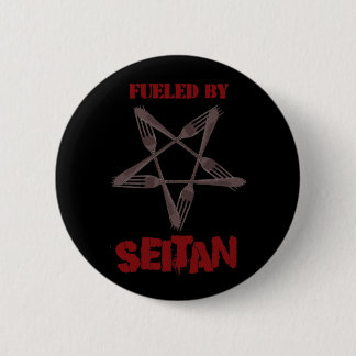Fuelled by Seitan 6 Cm Round Badge