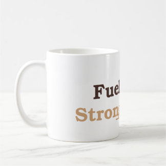 Fuelled By Strong Coffee Mug