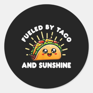 Fuelled By Taco And Sunshine - Tacos And Mexican F Classic Round Sticker