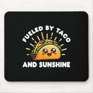 Fuelled By Taco And Sunshine - Tacos And Mexican F Mouse Pad