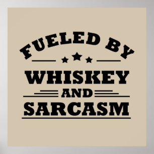 fuelled by whiskey and sarcasm poster
