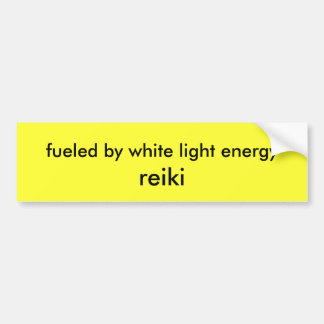 fuelled by white light energy, reiki bumper sticker