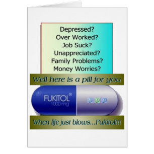 Fukitol, job sucks, over worked, no worries,